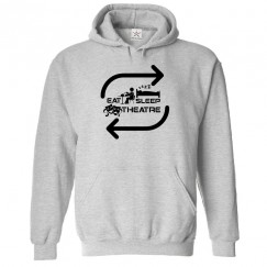 Eat Sleep Theatre Repeat Kids and Adults Cool Novelty Hoodie for Stage Drama Lovers